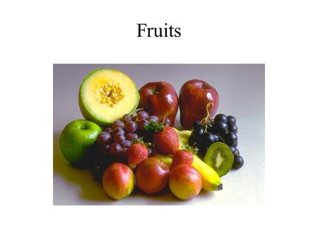 Fruits. Fruit Types A fruit may be defined as a matured ovary There are two basic fruit types – dry or fleshy. These types arise from the development.