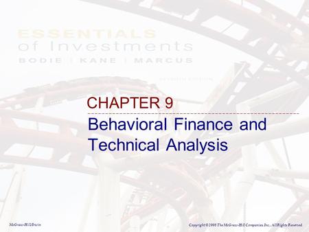 McGraw-Hill/Irwin Copyright © 2008 The McGraw-Hill Companies, Inc., All Rights Reserved. Behavioral Finance and Technical Analysis CHAPTER 9.