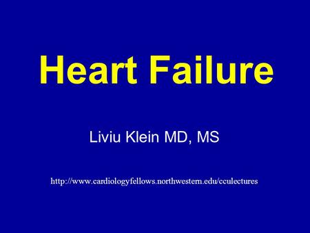 Heart Failure Liviu Klein MD, MS