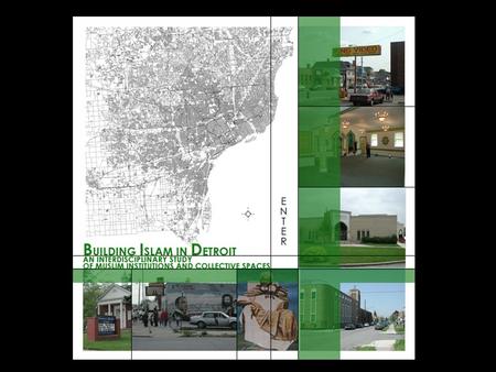 1. 2 The collective spaces Muslims have built in Detroit are products of careful thought and negotiation. There are over 50 mosques in greater Detroit,