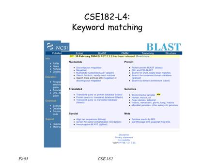 Fa05CSE 182 CSE182-L4: Keyword matching. Fa05CSE 182 Backward scoring Defin S b [i,j] : Best scoring alignment of the suffixes s[i+1..n] and t[j+1..m]