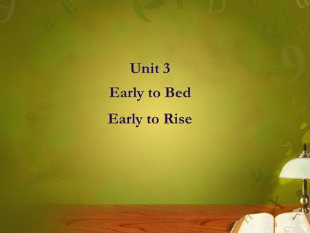 Unit 3 Early to Bed Early to Rise. Sleep deprived (taken away) Chronically sleep deprived Sleep deprivation Sleep medicine Sleep debt. Relevant terms.