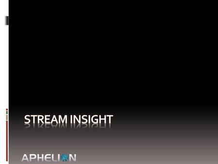 Agenda  Introduction  Background to CEP  Complex Event Processing  Stream Insight  Anatomy of a Stream Insight Project.