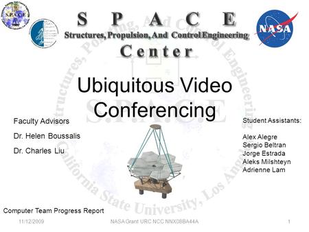 Ubiquitous Video Conferencing Faculty Advisors Dr. Helen Boussalis Dr. Charles Liu Student Assistants: Alex Alegre Sergio Beltran Jorge Estrada Aleks Milshteyn.