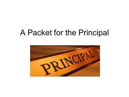 A Packet for the Principal. ALA, AASL, and Information Power _____  Gift a copy of the book  Loan the library copy of the book  Choose information.