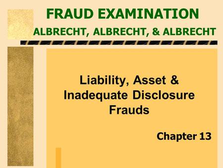 FRAUD EXAMINATION ALBRECHT, ALBRECHT, & ALBRECHT