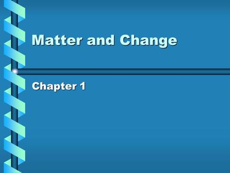 Matter and Change Chapter 1.