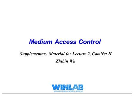 Supplementary Material for Lecture 2, ComNet II Zhibin Wu