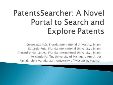 Vagelis Hristidis, Florida International University, Miami Eduardo Ruiz, Florida International University, Miami Alejandro Hernández, Florida International.