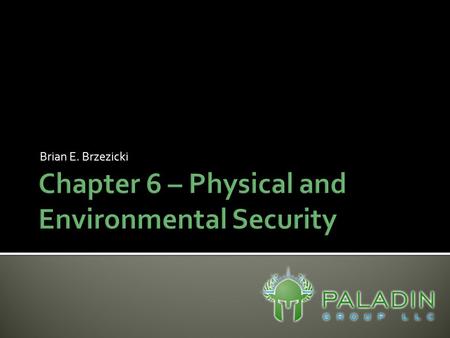 Brian E. Brzezicki. Physical security is extremely important. There is no point in technical and administrative security controls if someone can simply.