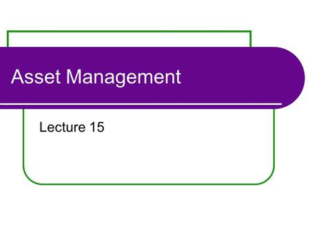 Asset Management Lecture 15. Outline for today Performance Attribution.