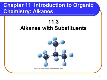 Chapter 11 Introduction to Organic Chemistry: Alkanes