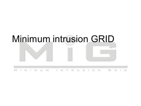 Minimum intrusion GRID. Build one to throw away … So, in a given time frame, plan to achieve something worthwhile in half the time, throw it away, then.