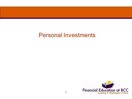 1 Personal Investments. Unit 1 Introduction – Your financial life 2.