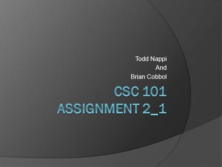 Todd Nappi And Brian Cobbol.  Skype is a software application that allows users to make voice calls over the Internet. Calls to other users within the.