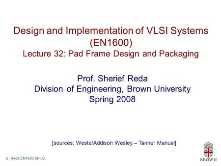 Design and Implementation of VLSI Systems (EN1600)