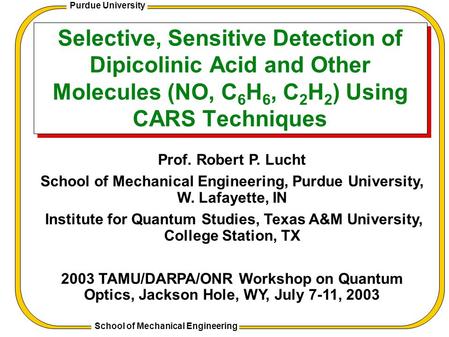 Patterned Border Template 1 Purdue University School of Mechanical Engineering Selective, Sensitive Detection of Dipicolinic Acid and Other Molecules (NO,