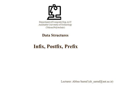 Infix, Postfix, Prefix.