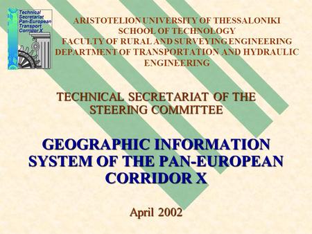 ARISTOTELION UNIVERSITY OF THESSALONIKI SCHOOL OF TECHNOLOGY FACULTY OF RURAL AND SURVEYING ENGINEERING DEPARTMENT OF TRANSPORTATION AND HYDRAULIC ENGINEERING.