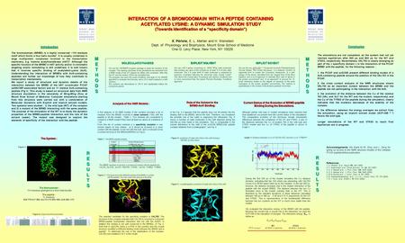 INTERACTION OF A BROMODOMAIN WITH A PEPTIDE CONTAINING ACETYLATED LYSINE: A DYNAMIC SIMULATION STUDY (Towards Identification of a “specificity domain”)