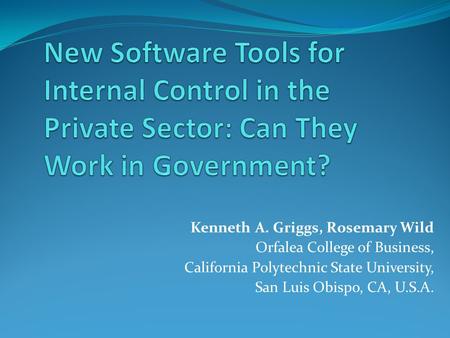 Kenneth A. Griggs, Rosemary Wild Orfalea College of Business, California Polytechnic State University, San Luis Obispo, CA, U.S.A.