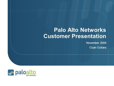 Palo Alto Networks Customer Presentation