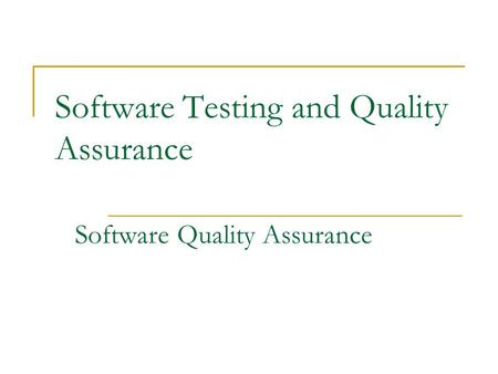 Software Testing and Quality Assurance