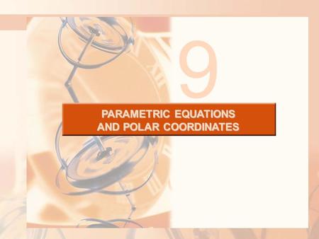 PARAMETRIC EQUATIONS AND POLAR COORDINATES 9. Usually, we use Cartesian coordinates, which are directed distances from two perpendicular axes. Here, we.