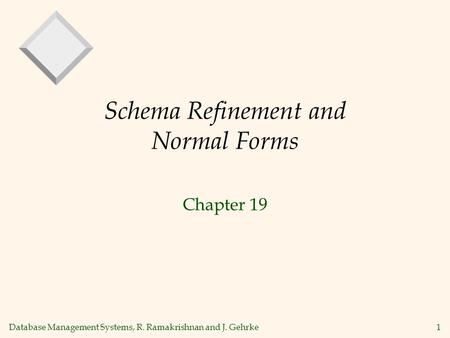 Schema Refinement and Normal Forms