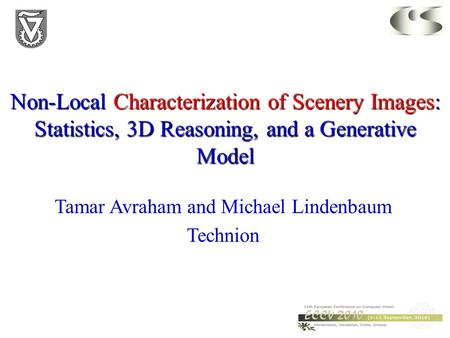 Non-Local Characterization of Scenery Images: Statistics, 3D Reasoning, and a Generative Model Tamar Avraham and Michael Lindenbaum Technion.