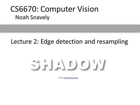 Lecture 2: Edge detection and resampling