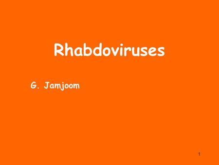 1 Rhabdoviruses G. Jamjoom. 2 VIRAL ZOONOSES PART I I VERTEBRATE VECTORS.