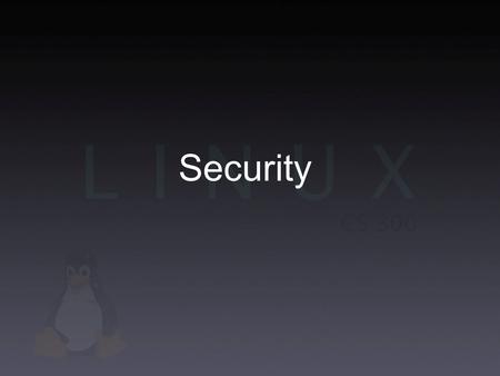 Security. File Security User-level protection Protect personal files Three ways of protection password-based encryption-based access right.