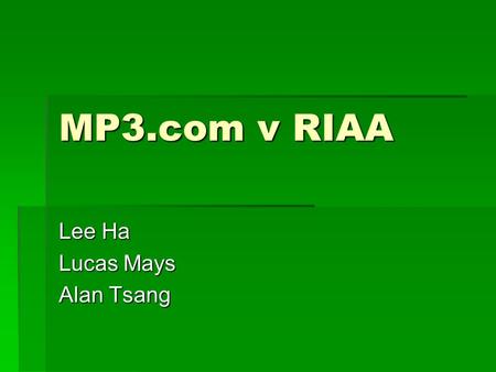 MP3.com v RIAA Lee Ha Lucas Mays Alan Tsang. Introduction  Background  Debate over the issues  Application of ethical tests  Possible social consequences.