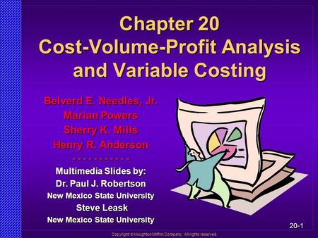 Chapter 20 Cost-Volume-Profit Analysis and Variable Costing