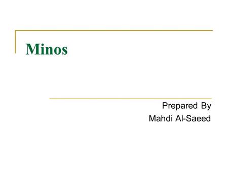 Minos Prepared By Mahdi Al-Saeed. WHAT'S MINOS SYSTEM Minos System is a patented, high technology system to remotely manage and control the public lighting.