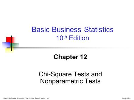 Chapter 12 Chi-Square Tests and Nonparametric Tests