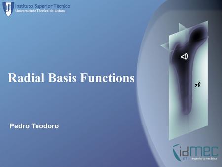 Radial Basis Functions Pedro Teodoro. 2 What For Radial Basis Functions (RBFs) allows for interpolate/approximate scattered data in nD.