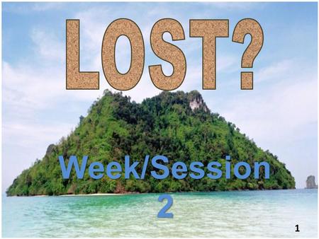 Week/Session 2 Assessing Risk 1. Is there a doctor on the island? Assess Vital Signs for Survival Breathing Yes No Heart Beating Yes No 2.