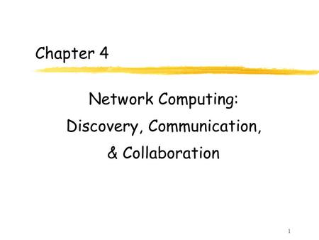 Network Computing: Discovery, Communication, & Collaboration