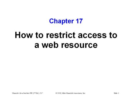 Murach’s Java Servlets/JSP (2 nd Ed.), C17© 2008, Mike Murach & Associates, Inc.Slide 1.