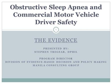 THE EVIDENCE PRESENTED BY: STEPHEN TREGEAR, DPHIL PROGRAM DIRECTOR DIVISION OF EVIDENCE-BASED DECISION AND POLICY MAKING MANILA CONSULTING GROUP Obstructive.