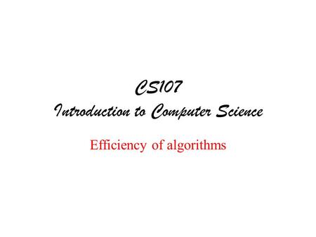 CS107 Introduction to Computer Science