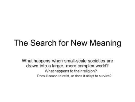 The Search for New Meaning