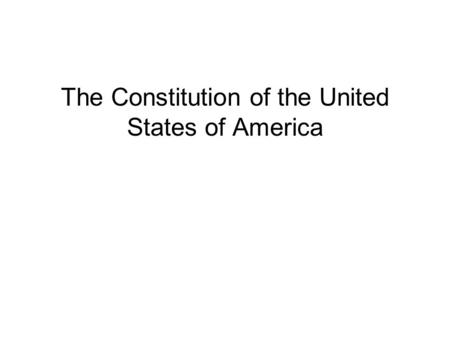 The Constitution of the United States of America.