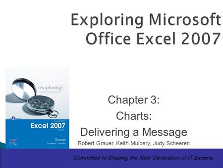 Copyright © 2010 Pearson Education, Inc. Publishing as Prentice Hall1 Exploring Microsoft Office Excel 2007 1 Copyright © 2008 Prentice-Hall. All rights.