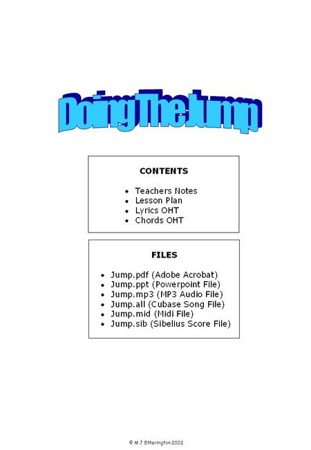 © M J Etherington 2002. Track 1:Intro Chorus Chorus with Piano fills Ending Track 2:Intro Chorus with examples of Improvisation Ending Doing The Jump.