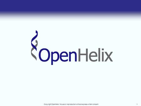 Copyright OpenHelix. No use or reproduction without express written consent1.