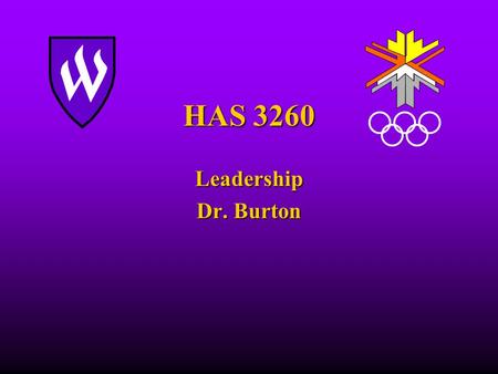 HAS 3260 Leadership Dr. Burton.