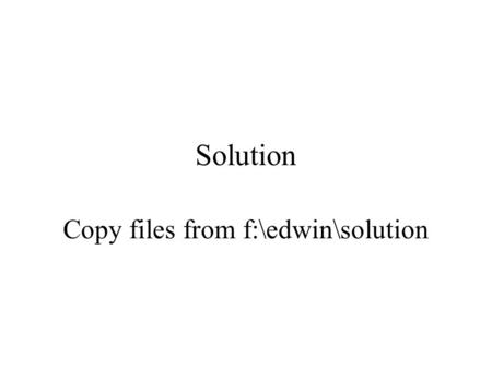 Solution Copy files from f:\edwin\solution.  21  11  22 1  2 BMD  1 exercise 1 y 3 Hip  11  22  33  44  55 1 42 52 y 5 Arm y 4 Spine y 2 Duration.